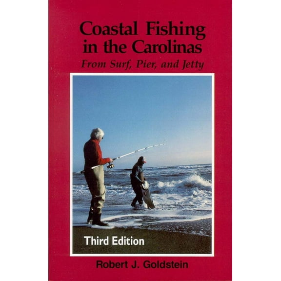Coastal Fishing in the Carolinas: From Surf, Pier, & Jetty, (Paperback)