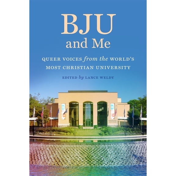 Bju and Me: Queer Voices from the World's Most Christian University, (Hardcover)