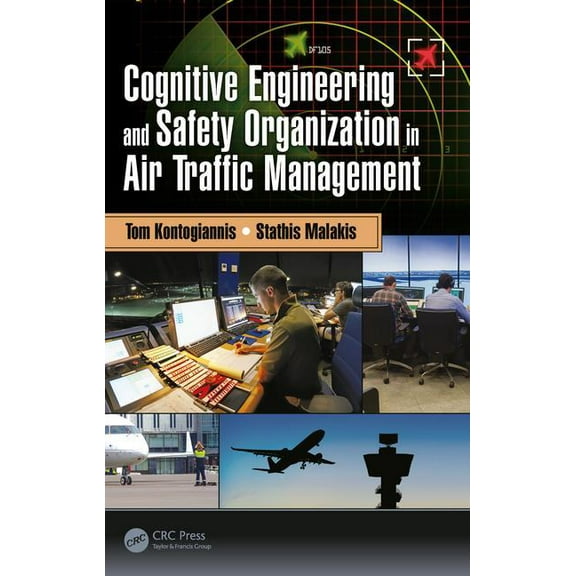 Cognitive Engineering and Safety Organization in Air Traffic Management, (Hardcover)