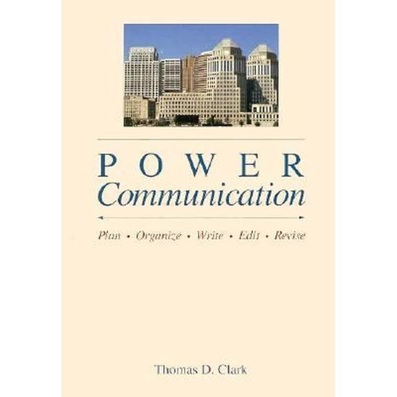 Pre-Owned Power Communication: Plan, Organize, Write, Edit, Revise (Paperback) 0538822996 9780538822992