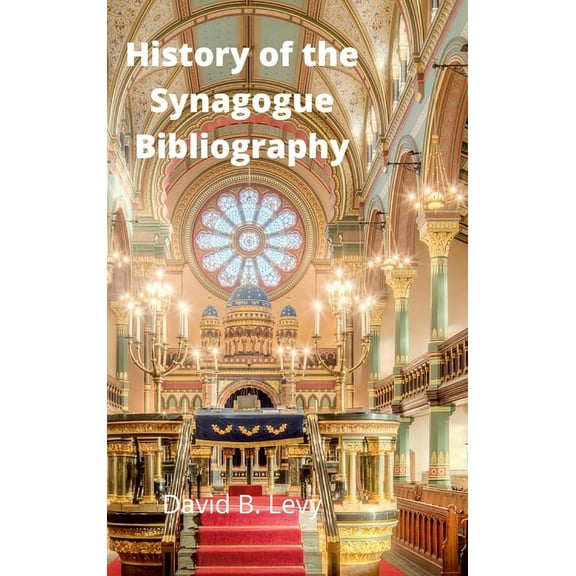 History of the Synagogue Bibliography, (Hardcover)