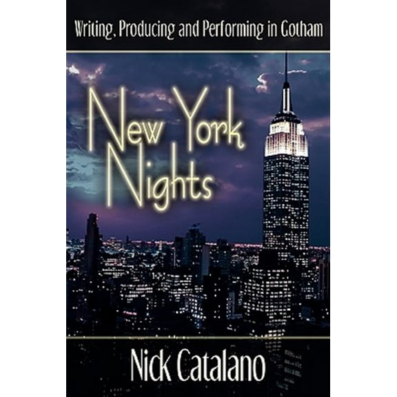 New York Nights: Performing, Producing and Writing in Gotham (Hardcover)
