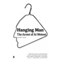 thumbnail image 1 of Hanging Man: l'Arrestation de Ai Weiwei, 1 of 1