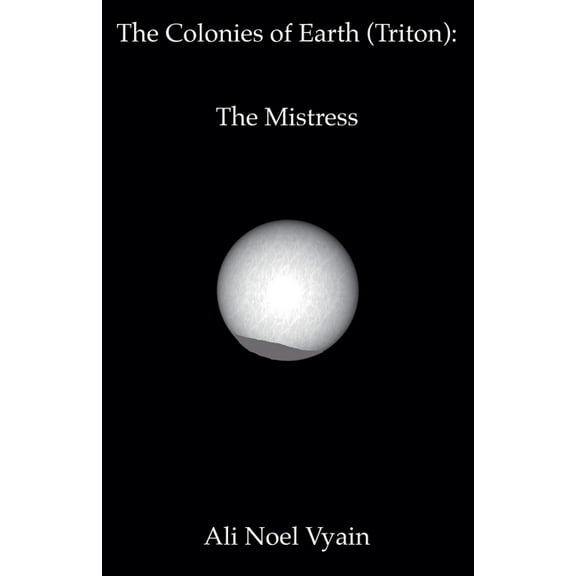 The Colonies of Earth The Mistress, Book 10, (Paperback)