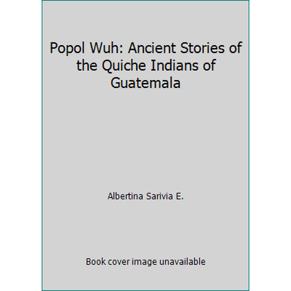 Pre-Owned Popol Wuh: Ancient Stories of the Quiche Indians of Guatemala (Paperback) 8483770954 9788483770955