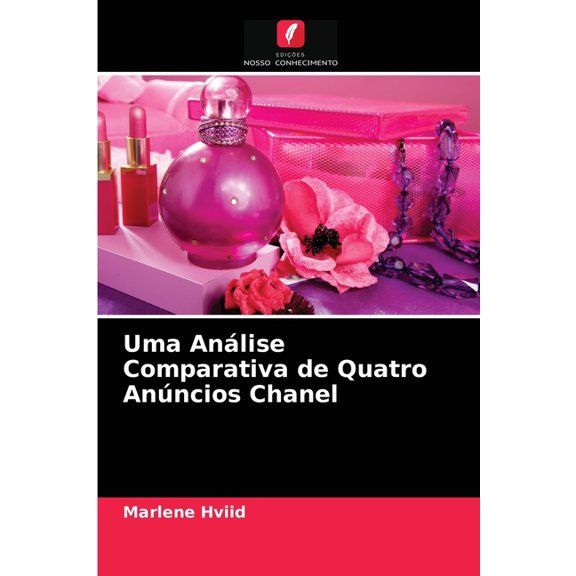 Uma Análise Comparativa de Quatro Anúncios Chanel (Paperback)