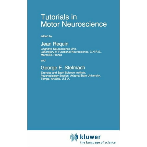 NATO Science Series D: Tutorials in Motor Neuroscience, Book 62, (Hardcover)