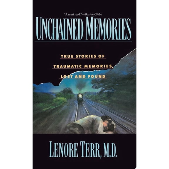 Pre-Owned Unchained Memories: True Stories of Traumatic Memories Lost and Found (Paperback) 0465095399 9780465095391