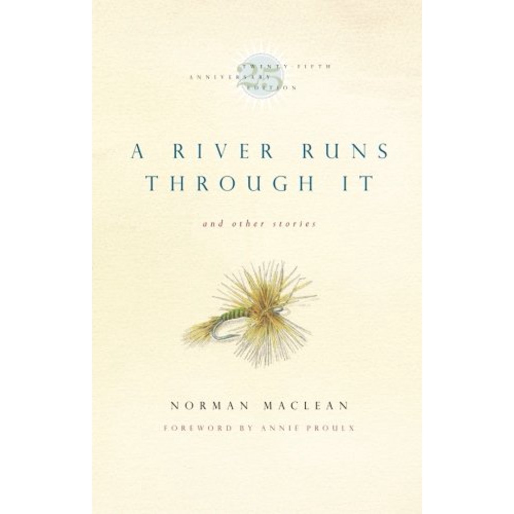A River Runs Through It and Other Stories, Twenty-Fifth Anniversary Edition (Edition 25 ...