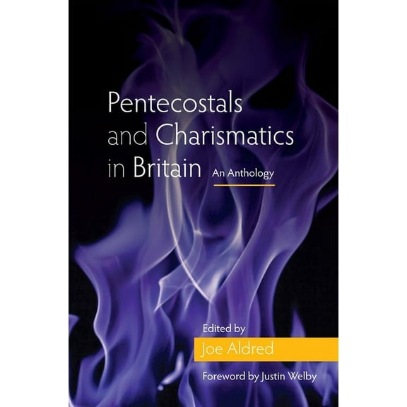 Pentecostals and Charismatics in Britain: An Anthology, (Paperback)
