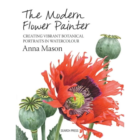 The Modern Flower Painter : Creating Vibrant Botanical Portraits in (Best Portrait Painters Of All Time)