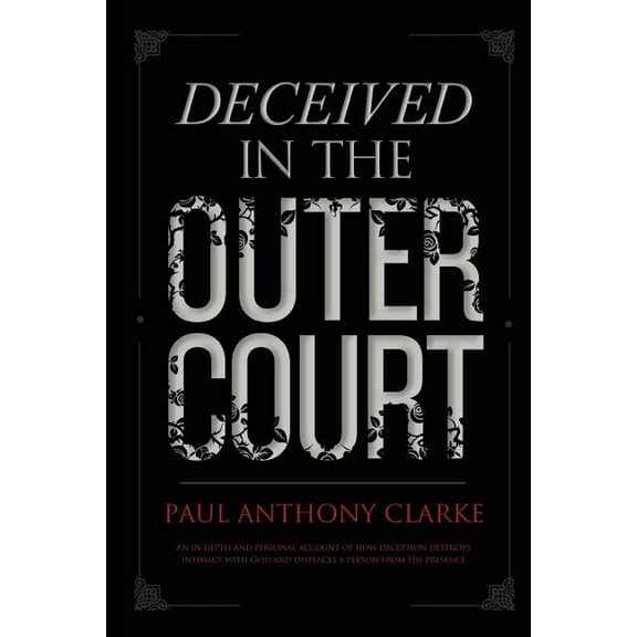 Deceived In The Outer Court, (Paperback)