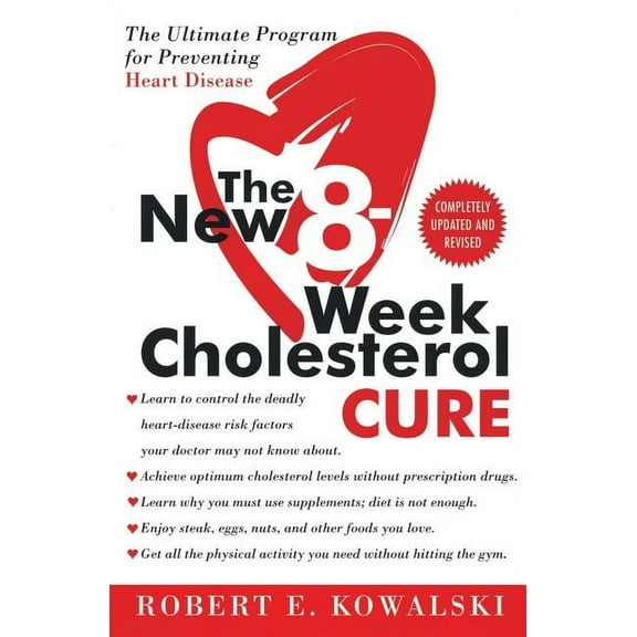 The New 8-Week Cholesterol Cure: The Ultimate Program for Preventing Heart Disease, (Paperback)
