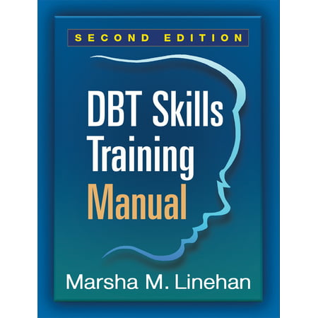 DBT® Skills Training Manual, Second Edition (Best Soft Skills Training)