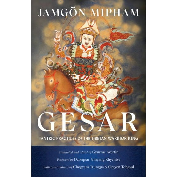 Gesar: Tantric Practices of the Tibetan Warrior King (Paperback)