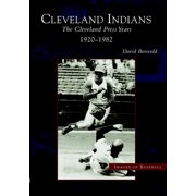 Images of Baseball The Cleveland Indians: Cleveland Press Years, 1920-1982, (Paperback)