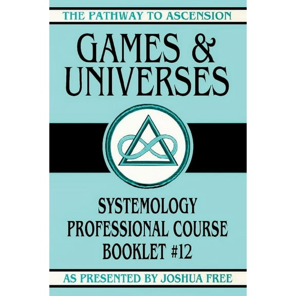 The Pathway to Ascension Games and Universes: Systemology Professional Course Booklet #12, Book 12, (Paperback)