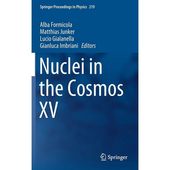 Springer Proceedings in Physics Nuclei in the Cosmos XV, Book 219, (Hardcover)