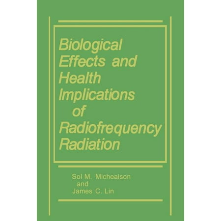 Biological Effects and Health Implications of Radiofrequency Radiation (Paperback)