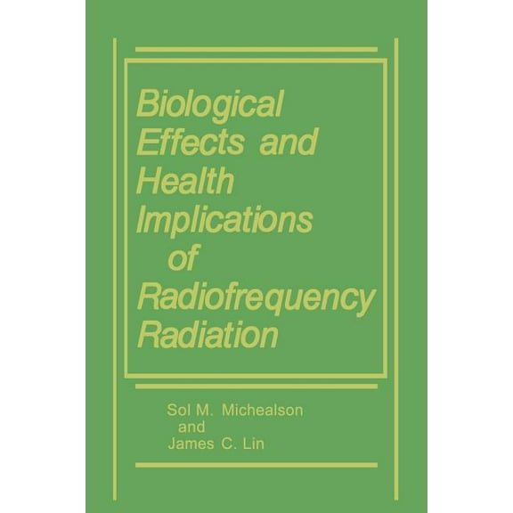 Biological Effects and Health Implications of Radiofrequency Radiation, (Paperback)