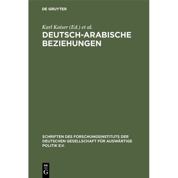 Schriften Des Forschungsinstituts Der De Deutsch-arabische Beziehungen, Book 45, (Hardcover)