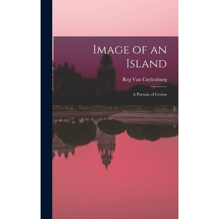Image of an Island; a Portrait of Ceylon, (Hardcover)