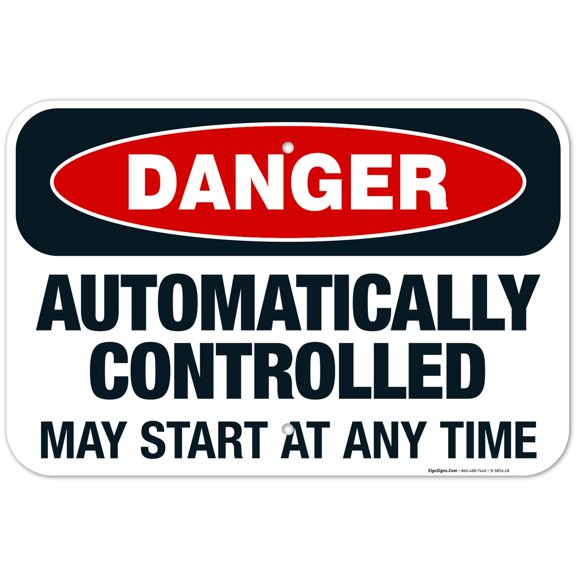 Automatically Controlled May Start At Any Time Sign, OSHA Danger Sign, 12x18 Aluminum