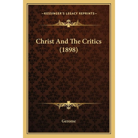 Christ And The Critics (1898), (Paperback)