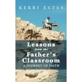 thumbnail image 2 of Lessons from the Father's Classroom: A Journey of Faith, (Paperback), 2 of 2