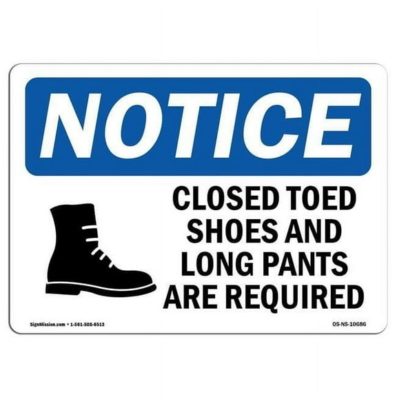 SignMission OS-NS-A-710-L-10686 7 x 10 in. OSHA Notice Sign - Closed Toed Shoes & Long Pants