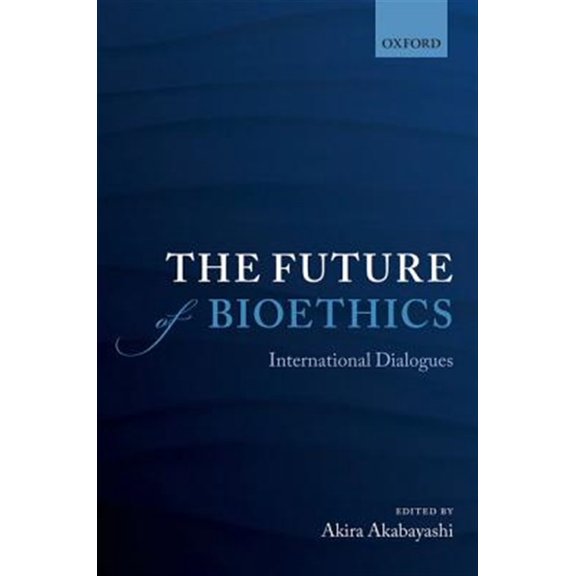 Pre-Owned Future of Bioethics: International Dialogues, (Hardcover)