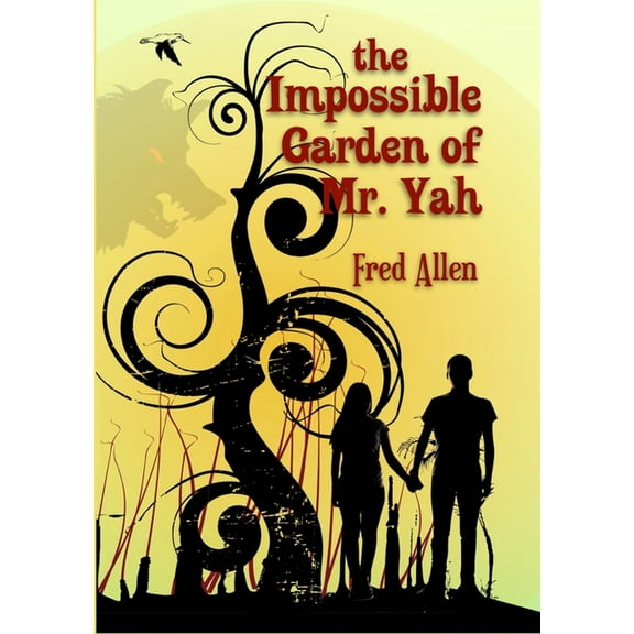 The Impossible Garden of Mr. Yah, (Paperback)