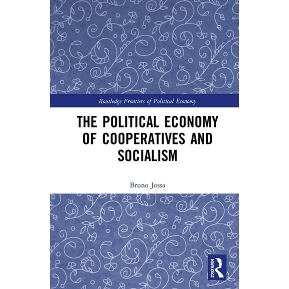 Routledge Frontiers of Political Economy The Political Economy of Cooperatives and Socialism, (Hardcover)
