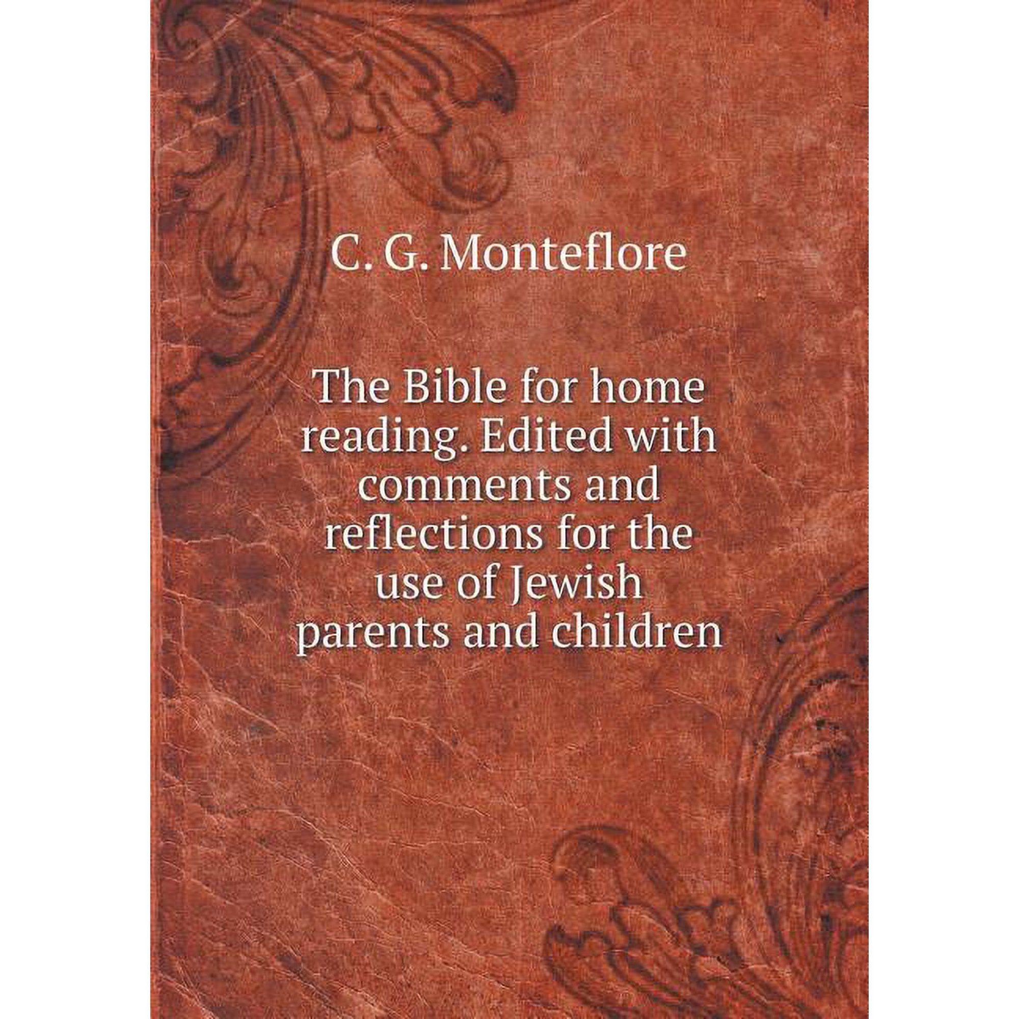 The Bible for home reading. Edited with comments and reflections for the use of Jewish parents and children (Paperback)