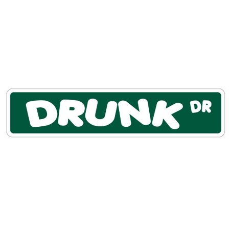 Drunk Drive Street Sign Signs Drinker Bar Funny Dui Indoor