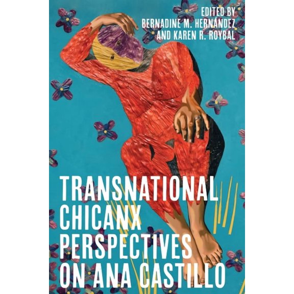 Latinx and Latin American Profiles Transnational Chicanx Perspectives on Ana Castillo, (Hardcover)