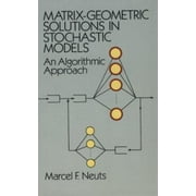 Matrix-Geometric Solutions in Stochastic Models: An Algorithmic Approach [Paperback - Used]