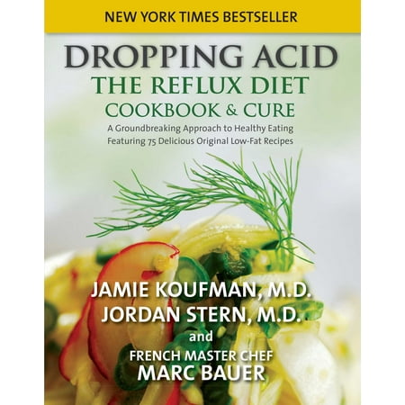 Dropping Acid : The Reflux Diet Cookbook & Cure (Best Home Remedies For Acid Reflux Disease)