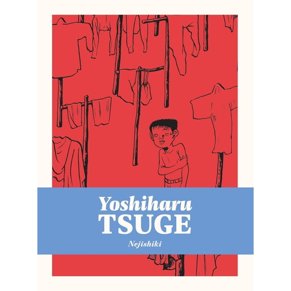 Yoshiharu Tsuge: Nejishiki (Series #3) (Hardcover)