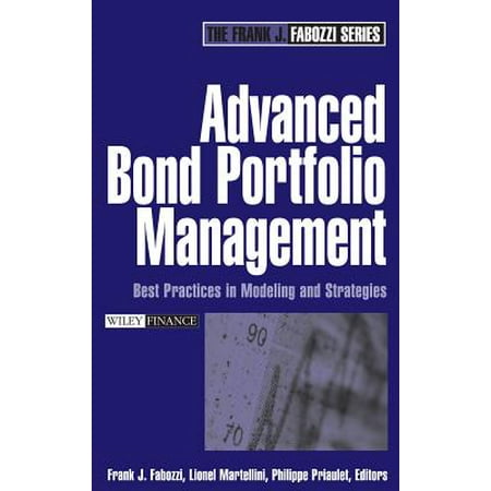 Advanced Bond Portfolio Management : Best Practices in Modeling and (Best Advanced Management Program)