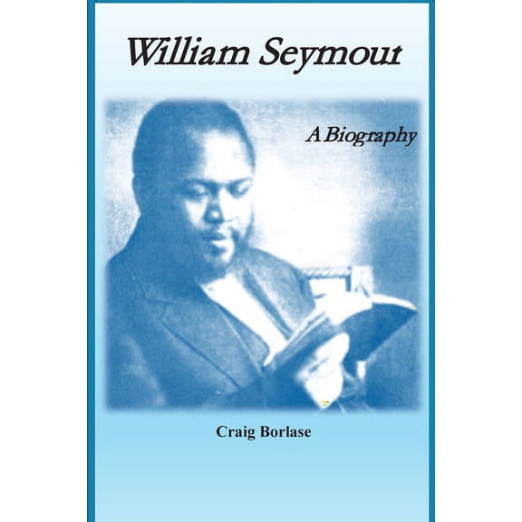William Seymour: A Biography, (Paperback)