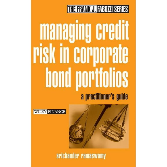 Frank J. Fabozzi Managing Credit Risk in Corporate Bond Portfolios: A Practitioner's Guide, Book 106, (Hardcover)