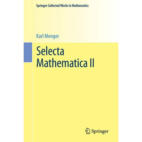 Springer Collected Works in Mathematics Selecta Mathematica II, (Paperback)
