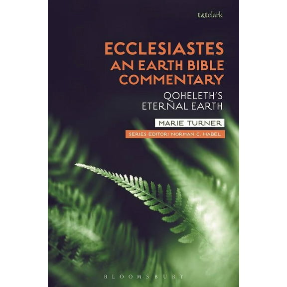 Earth Bible Commentary Ecclesiastes: An Earth Bible Commentary: Qoheleth's Eternal Earth, (Paperback)