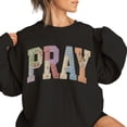 thumbnail image 4 of Pray Printed Sweatshirt for Men and Women, Preppy Cottagecore Faith Sweatshirt, Sizes S-3XL, 4 of 6