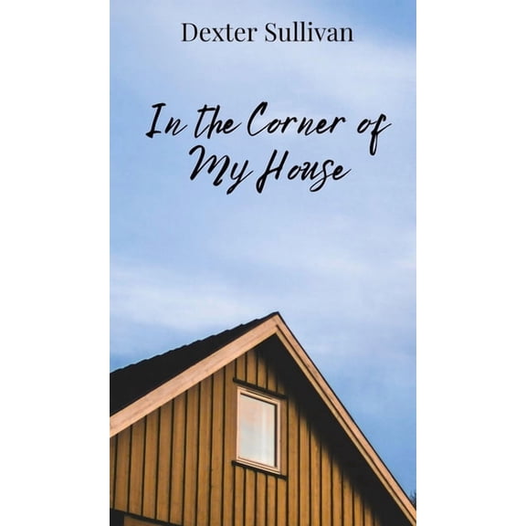 In the Corner of My House, (Hardcover)