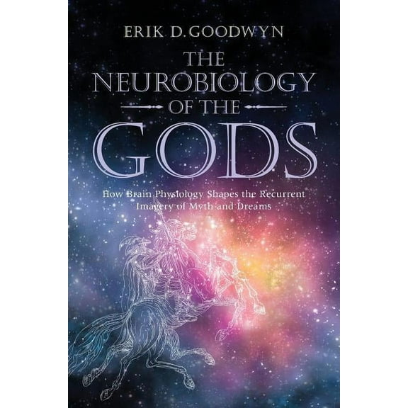 The Neurobiology of the Gods, (Paperback)