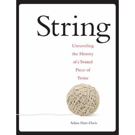 String: Unravel the Secrets of a Little Ball of Twine [Hardcover - Used]