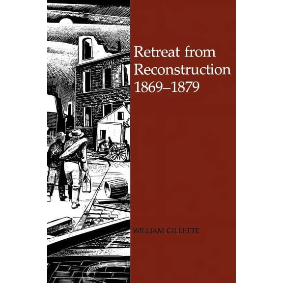 Jules and Frances Landry Award Retreat from Reconstruction: 1869-1879, (Paperback)