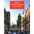 thumbnail image 1 of Guía VIVIR EL CENTRO HISTÓRICO CIUDAD DE MÉXICO EDICIONES EL VISO Varios Autores, 1 of 2